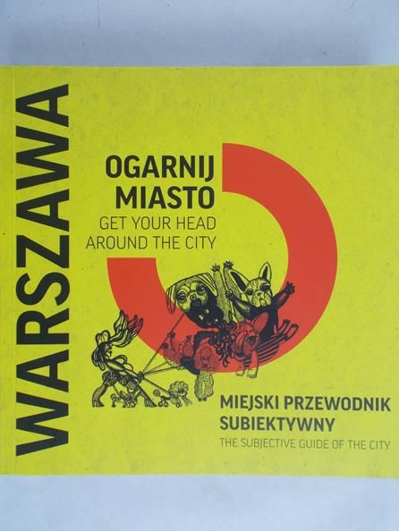 Kalisz Magdalena(red.) - Warszawa. Ogarnij Miasto