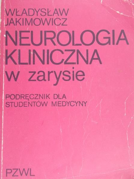 Jakimowicz Władysław - Neurologia kliniczna w zarysie