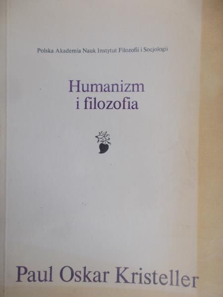 Kristeller Paul Oskar - Humanizm i filozofia