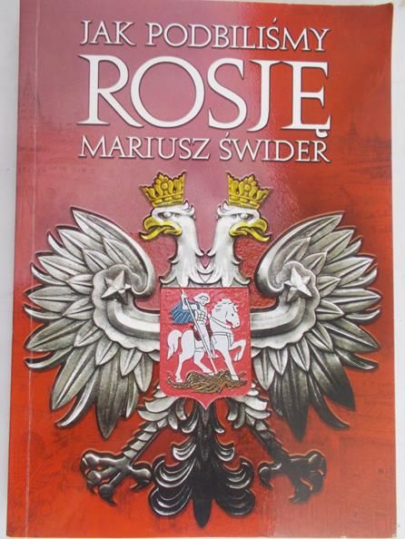 Świder Mariusz - Jak podbiliśmy Rosję