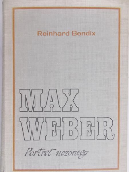 Bendix Reinhard - Max Weber