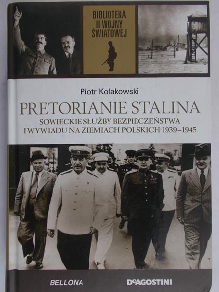Kołakowski Piotr - Pretorianie Stalina