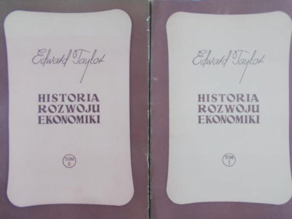 Taylor Edward - Historia rozwoju ekonomiki, t. 1-2