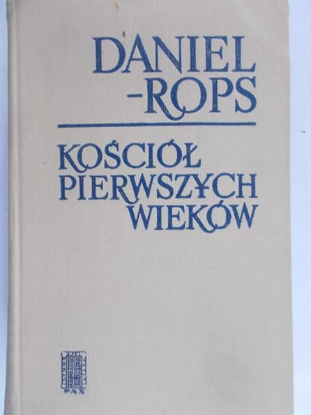 Daniel-Rops - Kościół pierwszych wieków