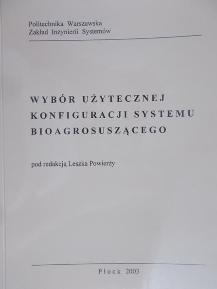 Powierża Leszek  -  Wybór użytecznej konfiguracji systemu bioagrosuszącego