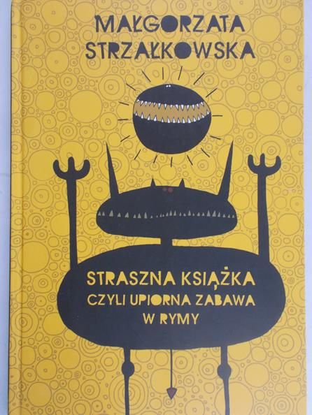 Strzałkowska Małgorzata - Straszna książka, czyli upiorna zabawa w rymy