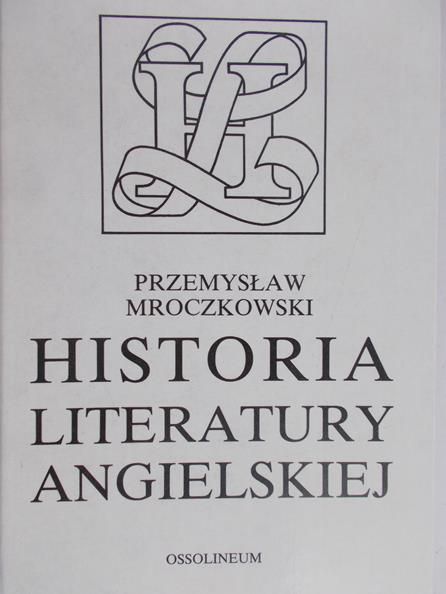 Mroczkowski Przemysław - Historia Literatury Angielskiej