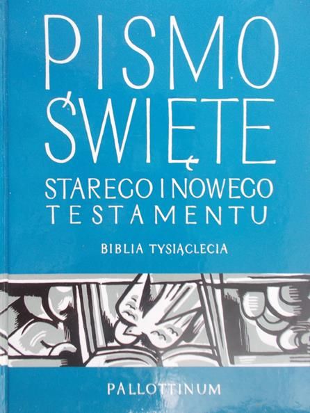 Pismo Święte Starego i Nowego Testamentu. Biblia Tysiąclecia
