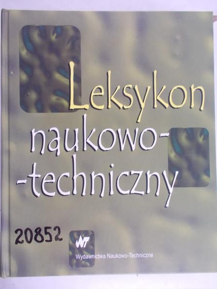 Iwańska Jolanta (red.) - Leksykon naukowo – techniczny