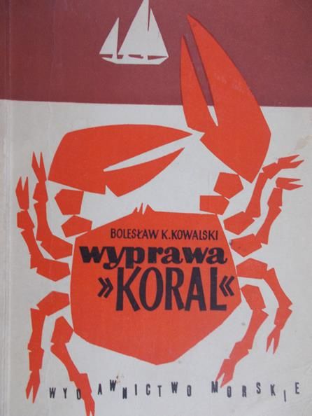 Kowalski Bolesław K. - Wyprawa "Koral"