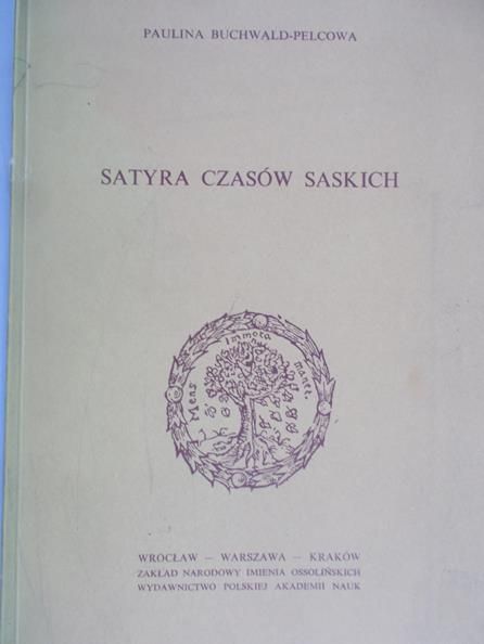 Buchwald-Pelcowa Paulina -  Satyra czasów saskich