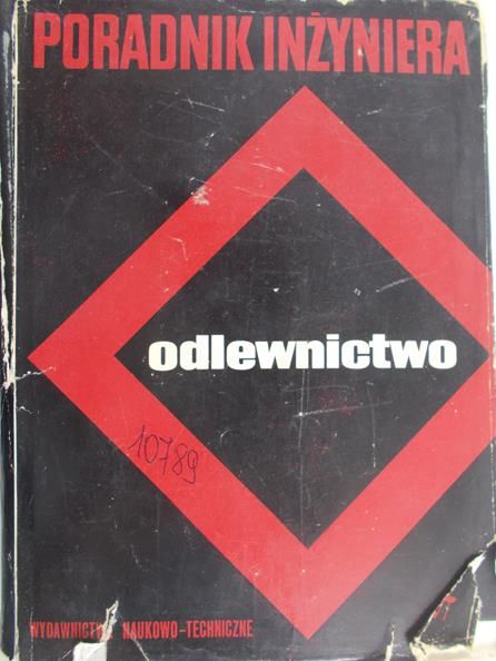 Szałkowski Zbigniew (red.) - Poradnik inżyniera. Odlewnictwo