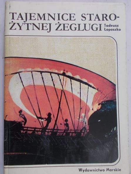Łoposzko Tadeusz - Tajemnice starożytnej żeglugi
