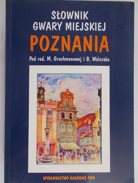 Gruchamnowa M ( red.) - Słownik gwary miejskiej Poznania