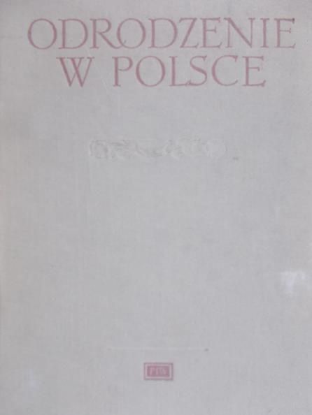 Arnold Stanisław (red.) - Odrodzenie w Polsce tom I