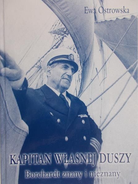 Ostrowska Ewa - Kapitan własnej duszy. Borchardt znany i nieznany