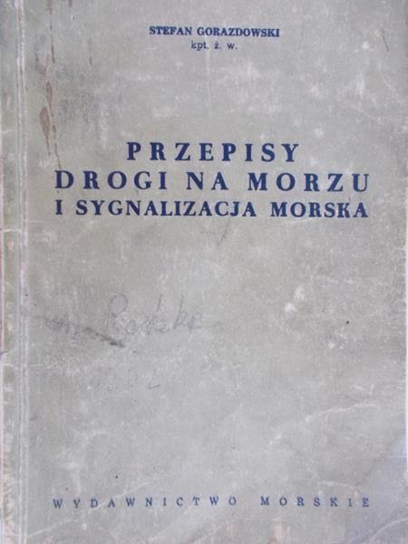 Gorazdowski Stefan - Przepisy drogi na morzu i sygnalizacja morska