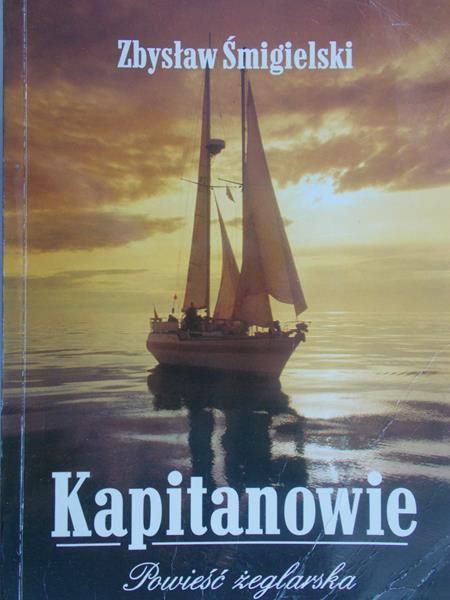 Śmigielski Zbysław - Kapitanowie. Powieść żeglarska.