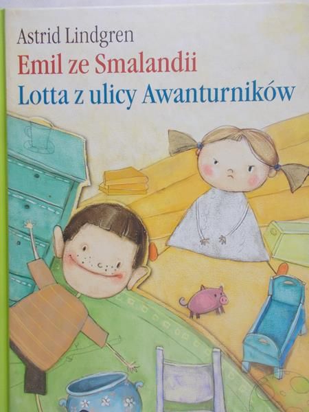 Lindgren Astrid - Emil ze Smalandii. Lotta z ulicy Awanturników.