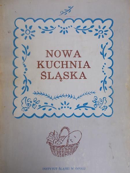 Słomczyńska Otylia (red.) - Nowa kuchnia śląska