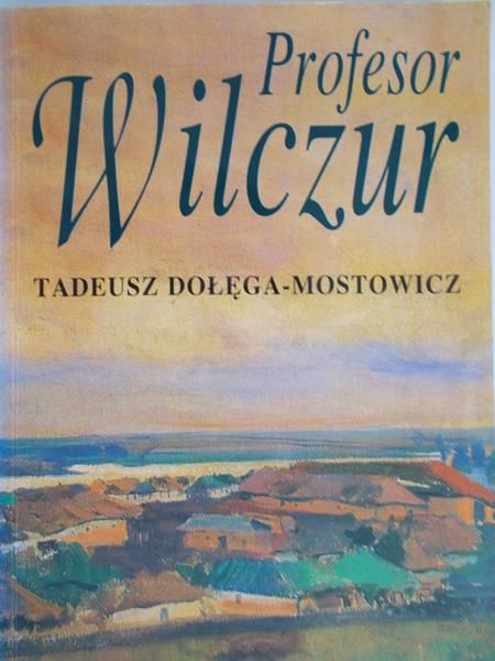 Tadeusz Dołega-Mostowicz - Profesor wilczur