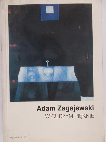 Zagajewski Adam - W cudzym pięknie