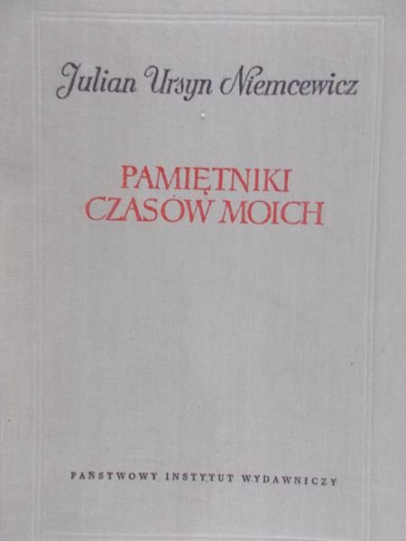 Niemcewicz Julian Ursyn - Pamiętniki czasów moich, Tom I