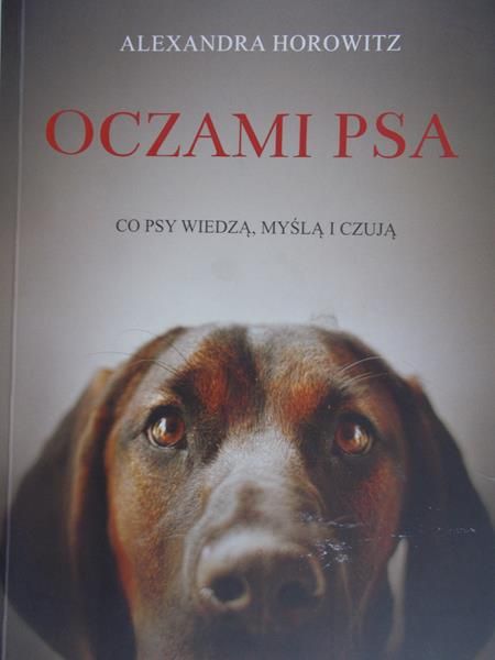 Horowitz Alexandra - Oczami psa