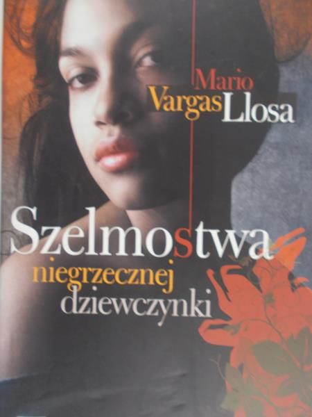 Llosa Mario Vargas  - Szelmostwa niegrzecznej dziewczynki