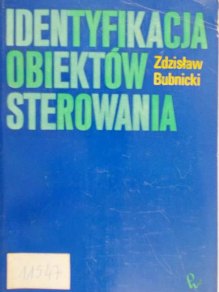 Bubnicki Zdzisław - Identyfikacja obiektów sterowania