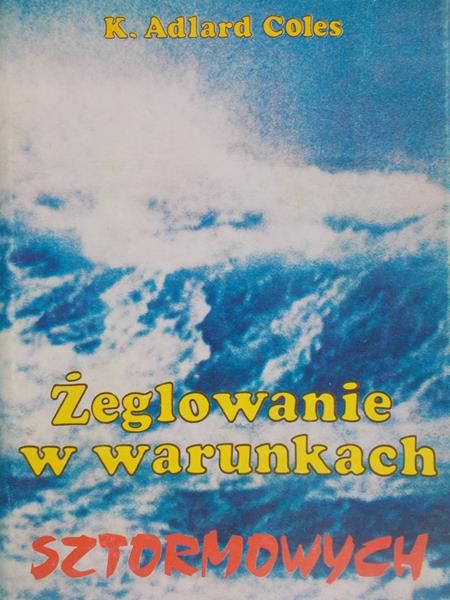 Coles Adlard - Żeglowanie w warunkach sztormowych