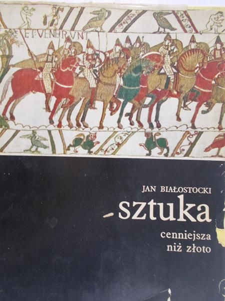 Białostocki Jan - Sztuka cenniejsza niż złoto