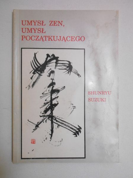 Suzuki Shunryu - Umysł zen, umysł początkującego