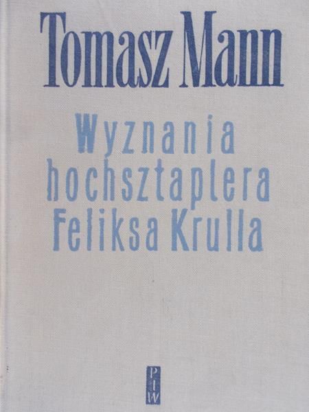 Mann Tomasz - Wyznania hochsztaplera Feliksa Krulla
