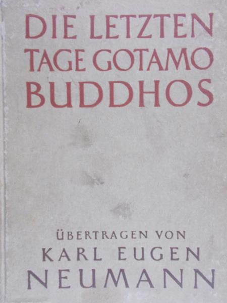 Neumann Karl Eugen - Die Letzten Tage Gotamo Buddhos, 1923 r.