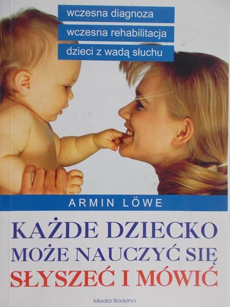 Lowe Armin - Każde dziecko może nauczyć się słyszeć i mówić