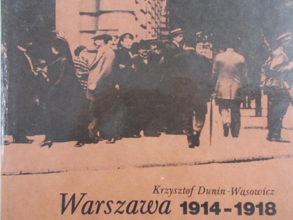 Dunin-Wąsowicz - Warszawa 1914-1918