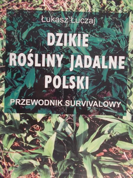 Łuczaj Łukasz - Dzikie rośliny jadalne Polski