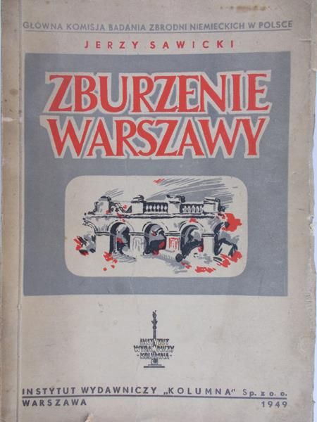 Sawicki Jerzy - Zburzenie Warszawy, 1949 r.