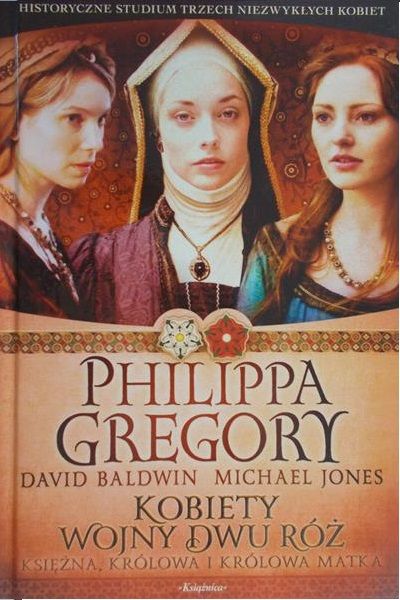 Gregory Philippa - Kobiety wojny dwu róż