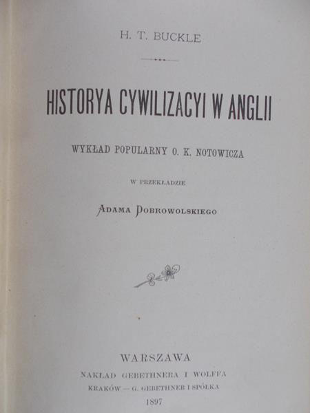 Buckle Henry Thomas - Historya cywilizacyi w Anglii, 1897
