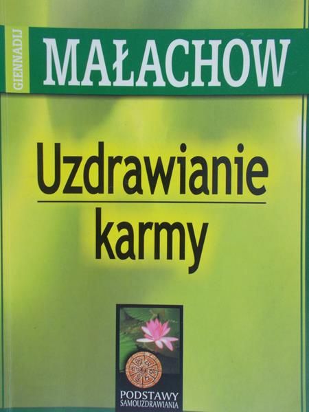 Małachow G. P. - Uzdrawianie karmy