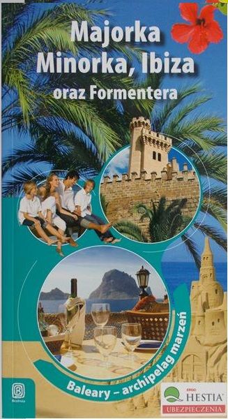 Zaręba Dominika - Majorka Minorka Ibiza oraz Formentera