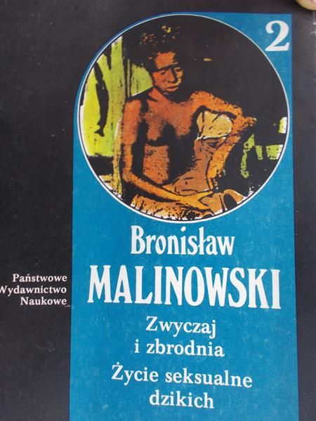 Malinowski Bronisław - Zwyczaj  i zbrodnia. Życie seksualne dzikich