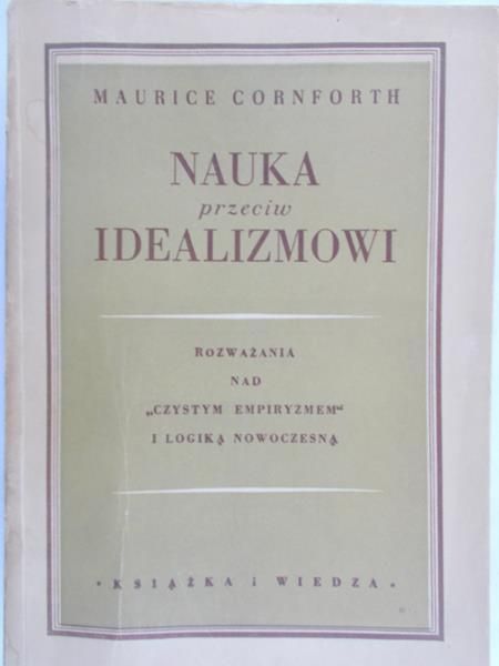 Cornforth Maurice - Nauka przeciw idealizmowi, 1949