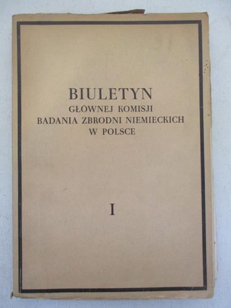 Biuletyn Głównej Komisji Badania Zbrodni Hitlerowskich w Polsce, tom I, 1946 r.