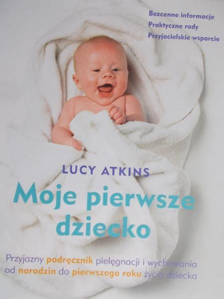 Atkins Lucy - Moje pierwsze dziecko