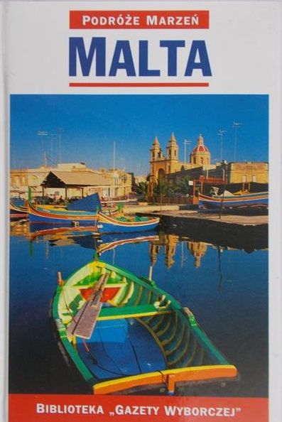 Zaborowska Joanna (red.) - Podróże marzeń. Malta