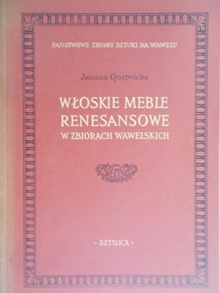 Gostwicka Janina - Włoskie meble renesansowe
