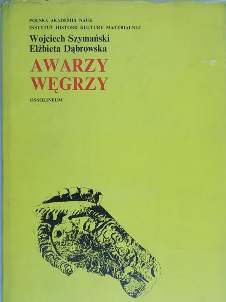 Szymanski Wojciech - Awarzy Węgrzy